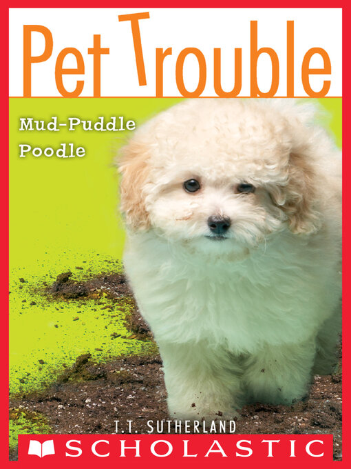 Title details for Mud-Puddle Poodle by Tui T. Sutherland - Wait list